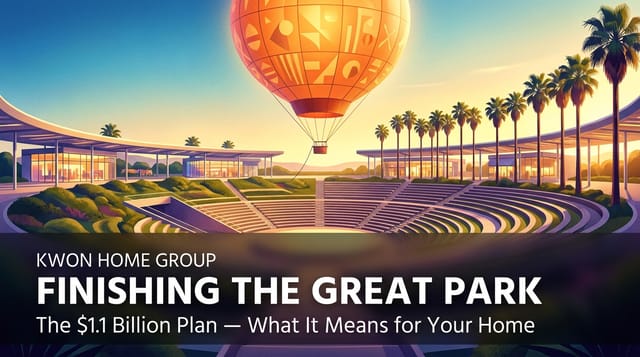 The $1.1 Billion Plan to Finish the Great Park — What It Means for Your Home