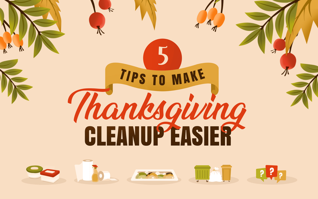 Five tips to make Thanksgiving cleanup easier.