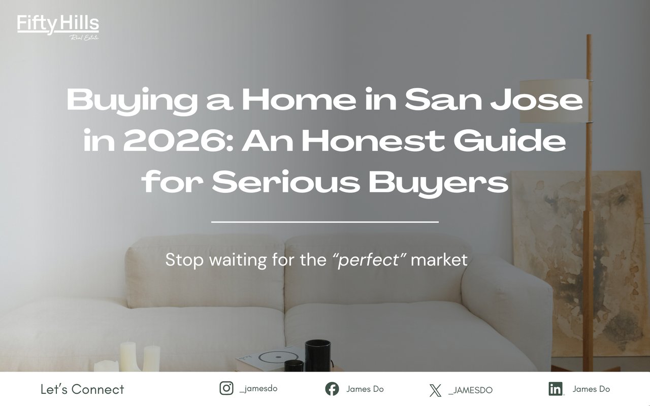 Buying a Home in San Jose in 2026: An Honest Guide for Serious Buyers