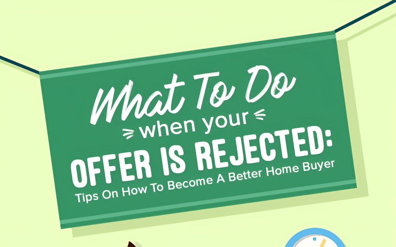 What To Do When Your Offer Is Rejected: Tips On How To Become A Better Home Buyer