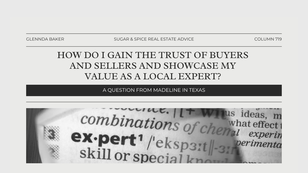 How do I gain the trust of buyers and sellers and showcase my value as a local expert?