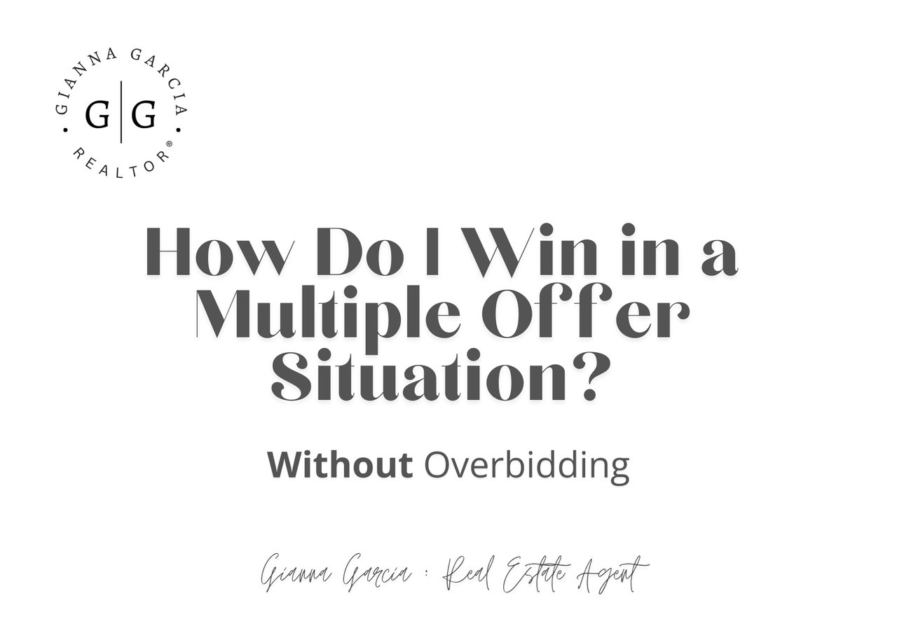 How Do I Win in a Multiple Offer Situation Without Overbidding?
