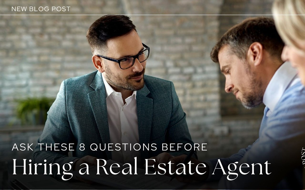 Ask These 8 Questions Before Hiring a Real Estate Agent
