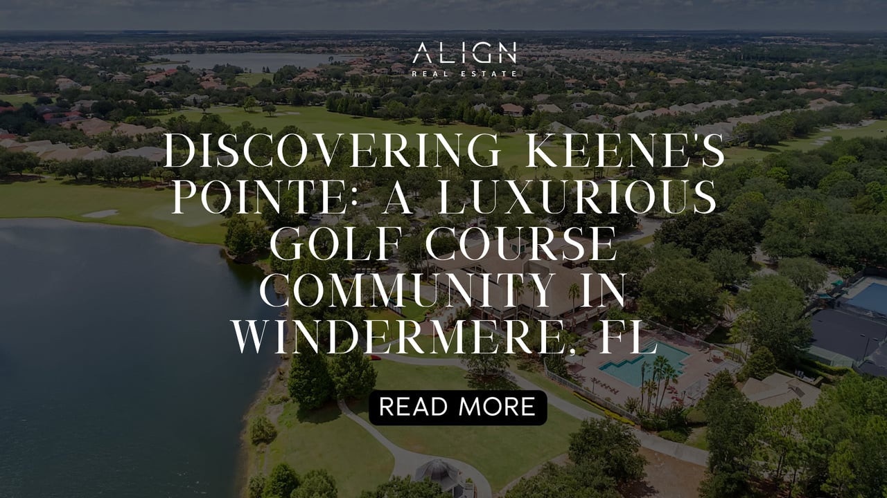 Discovering Keene's Pointe: A Luxurious Golf Course Community in Windermere, FL
