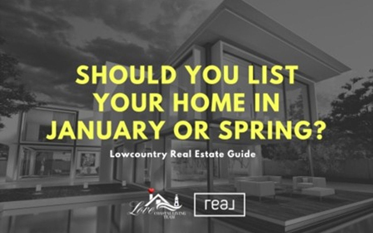 Should You List Your Home in January or Spring? | Lowcountry Real Estate Guide