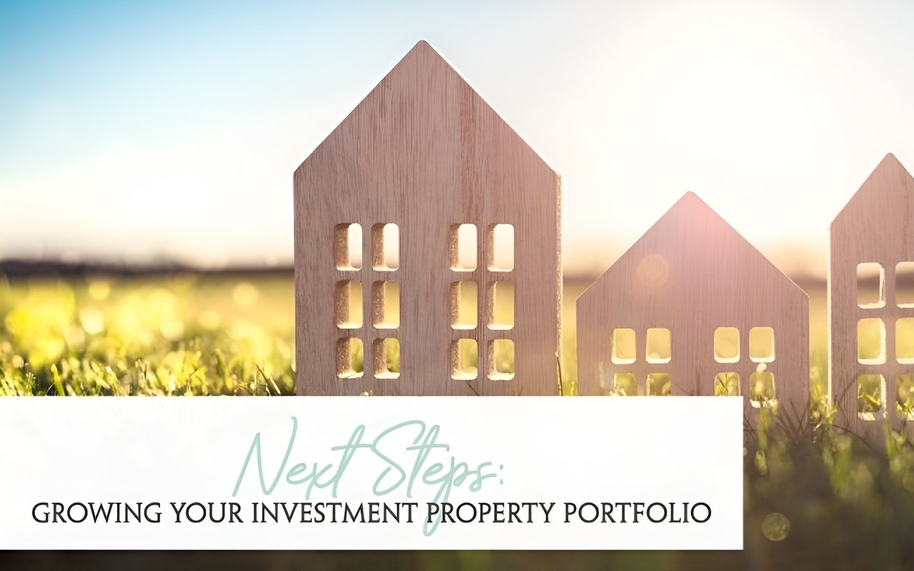 Next Step: Growing Your Investment Property Portfolio