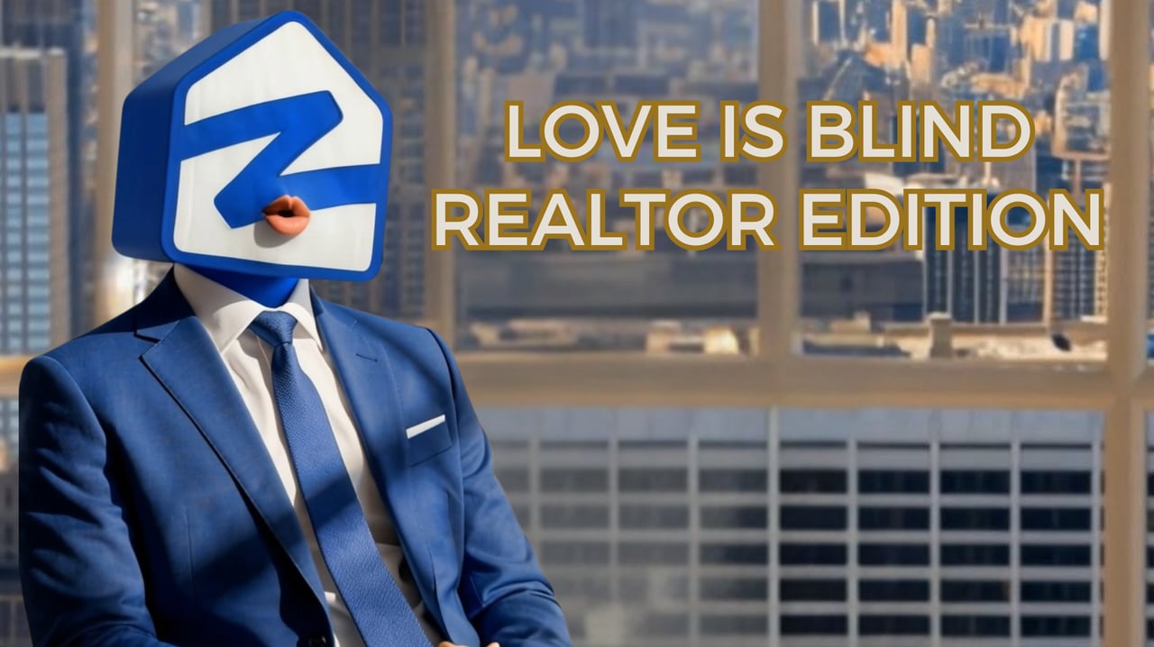 Love Is Blind… but choosing your Realtor shouldn’t be.