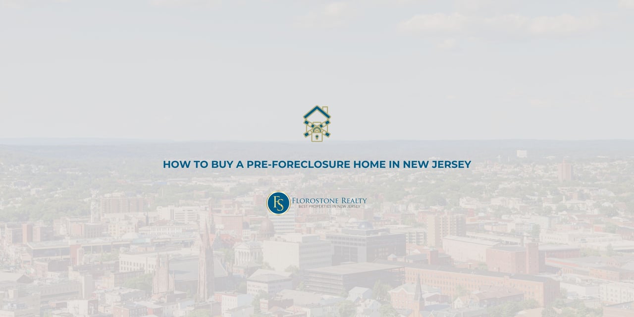 Header image with city skyline and title How to Buy a Pre-Foreclosure Home in New Jersey by Florostone Realty.