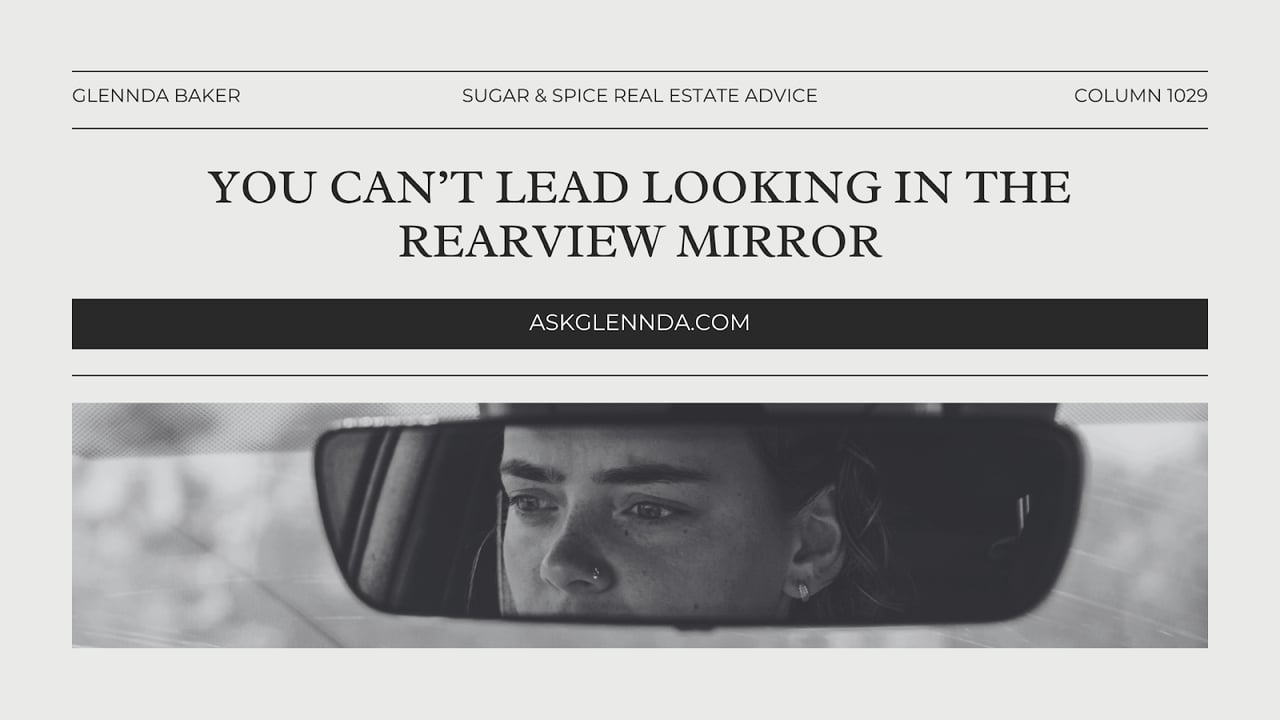 You Can’t Lead Looking in the Rearview Mirror