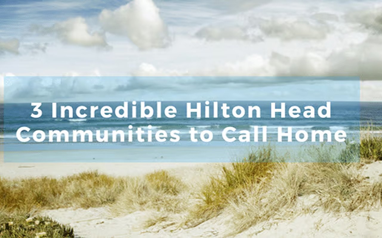 3 Incredible Hilton Head Communities to Call Home