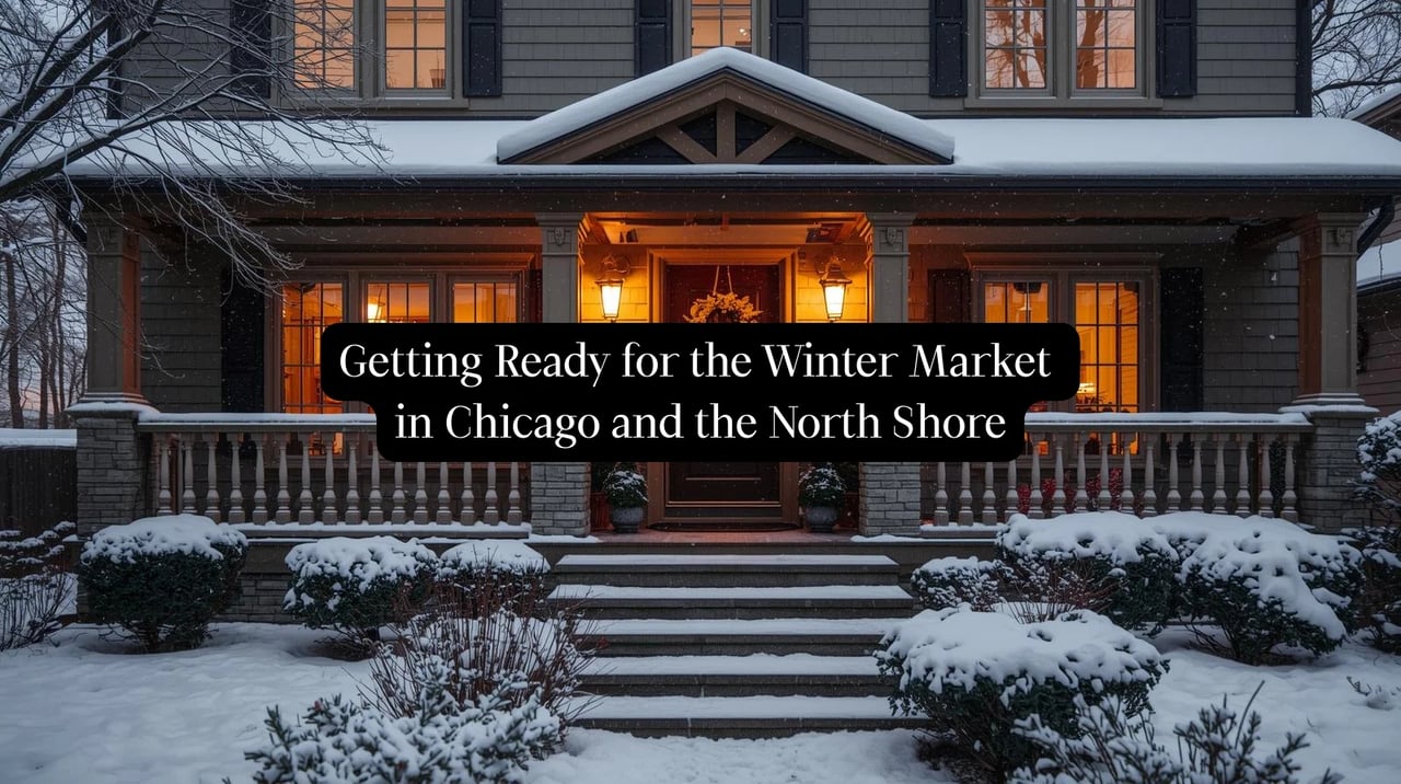Getting Ready for the Winter Market in Chicago and the North Shore