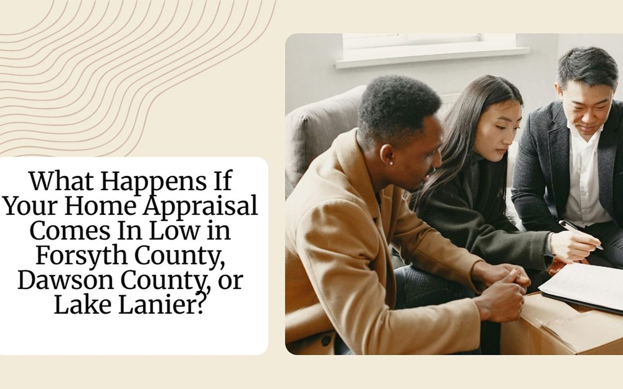 Title about low home appraisals in Forsyth County, Dawson County, or Lake Lanier, beside three people reviewing a document.