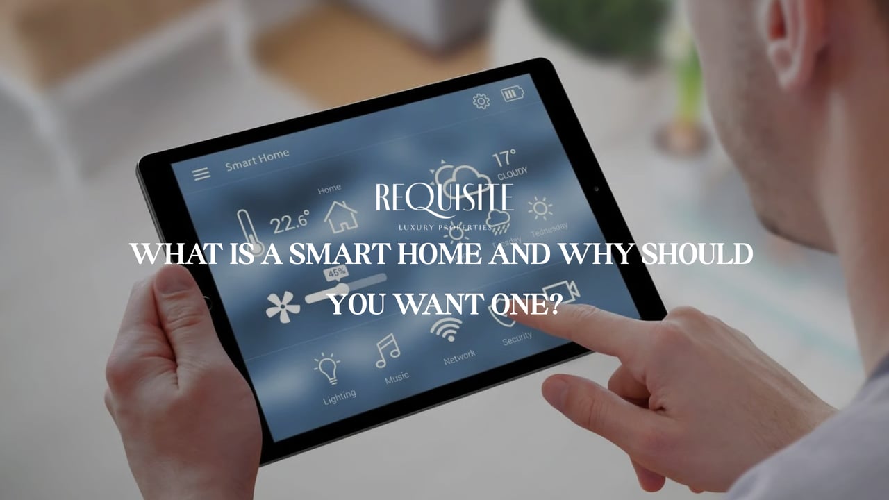 WHAT IS A SMART HOME AND WHY SHOULD YOU WANT ONE?