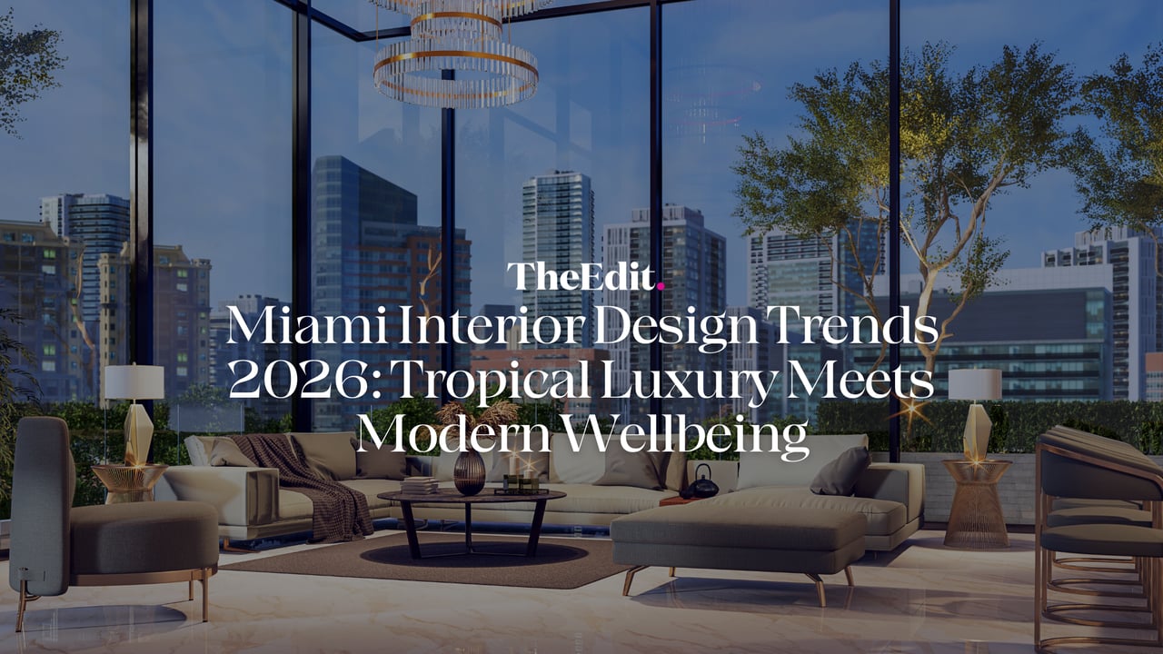 Miami luxury penthouse interior with panoramic city views, neutral furniture, and tropical plants - The Edit Real Estate 2026 design trends