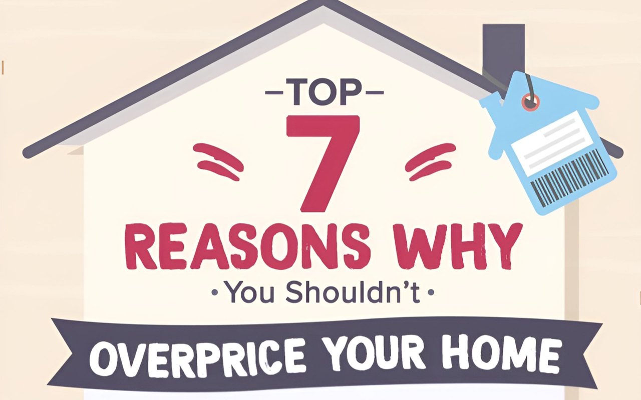 Top 7 Reasons Why You Shouldn't Overprice Your Home