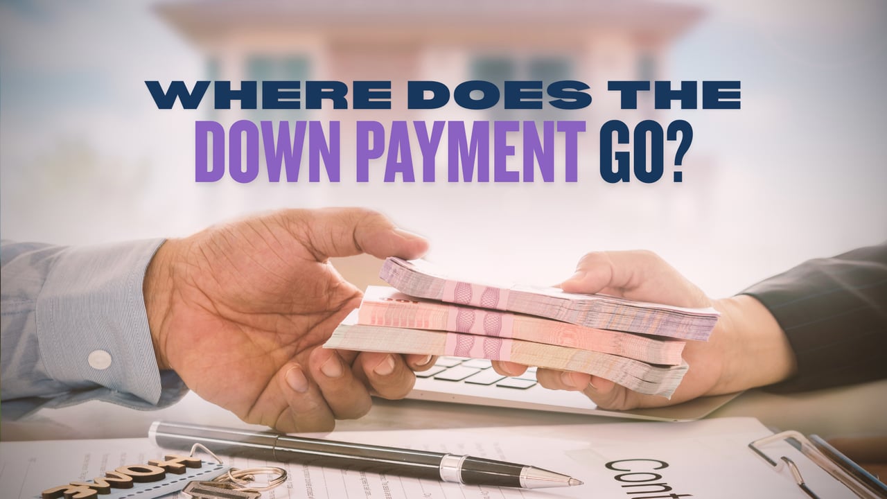 Where does your down payment actually go?