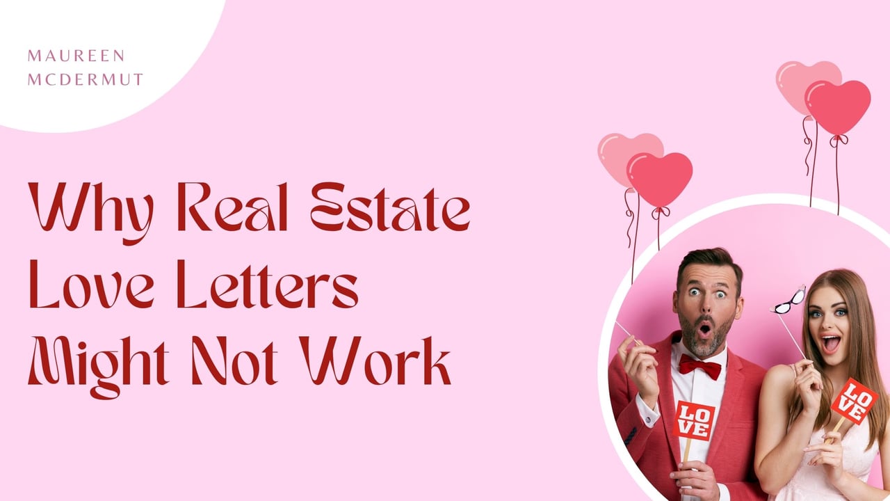 Real Estate Love Letters Can Lead To A Sale Break-Up