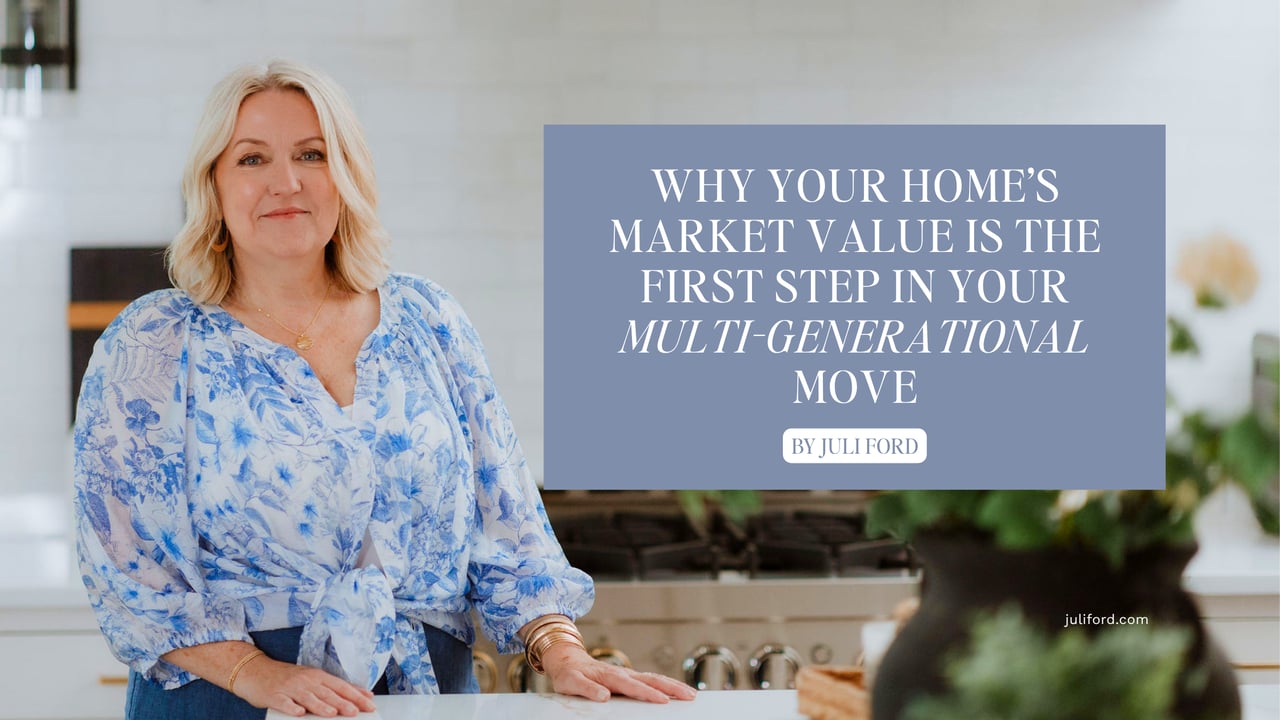 Why Your Home’s Market Value is the First Step in Your Multi-Generational Move cover