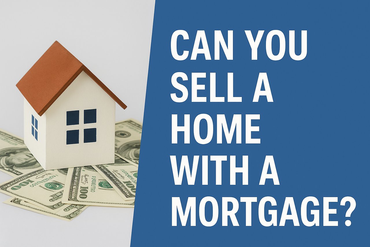 Can You Sell a Home With a Mortgage in San Jose? 