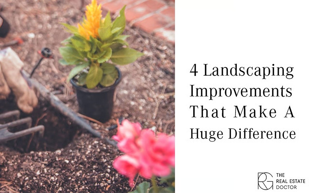 4 Landscaping Improvements That Make a Huge Difference