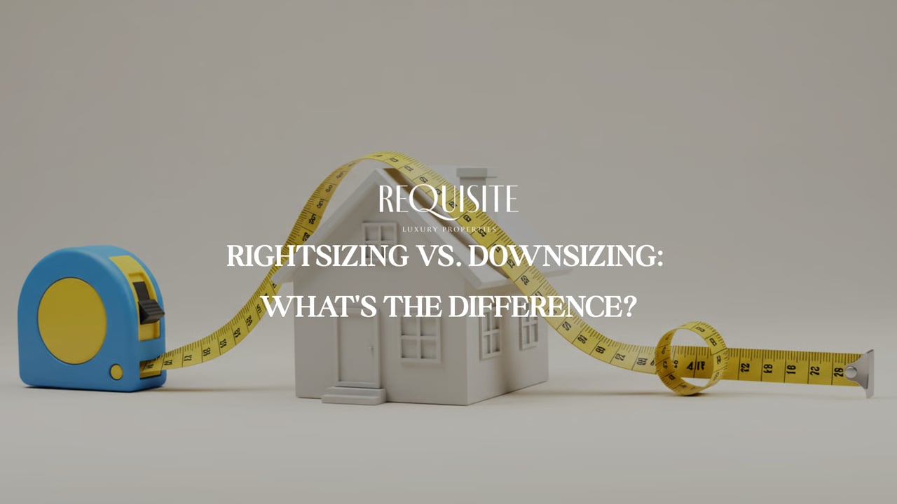 RIGHTSIZING VS. DOWNSIZING: WHAT'S THE DIFFERENCE?