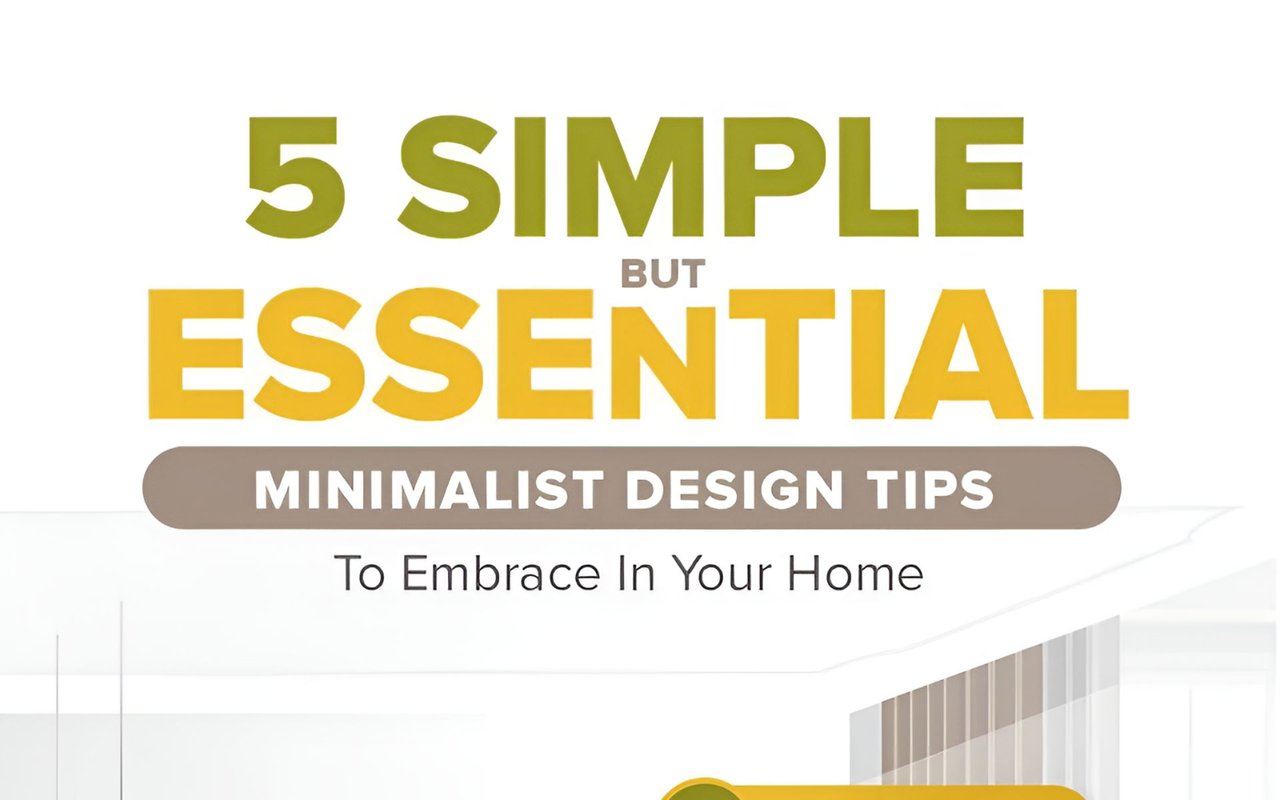 5 Simple but Essential Minimalist Design Tips To Embrace In Your Home