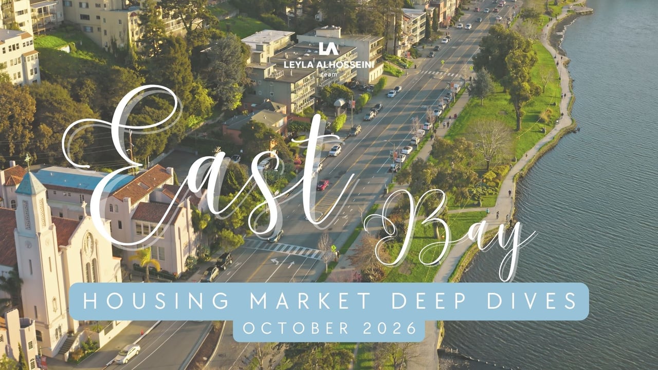 East Bay housing market deep dives, October 2026, by the Leyla Alhosseini team.