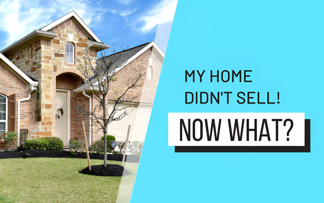 My Home Didn’t Sell! Now What?