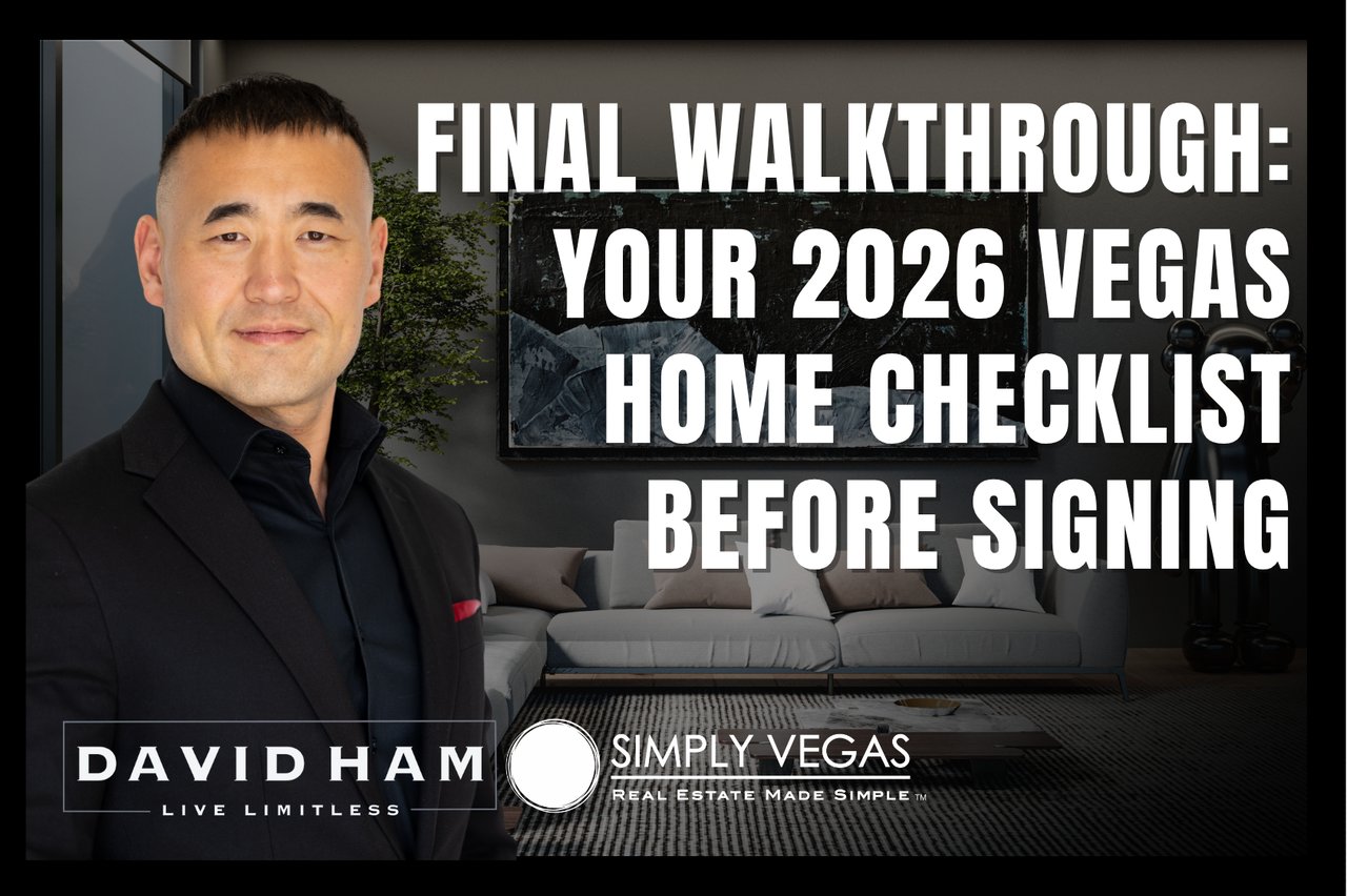 Final Walkthrough: Your 2026 Vegas Home Checklist Before Signing