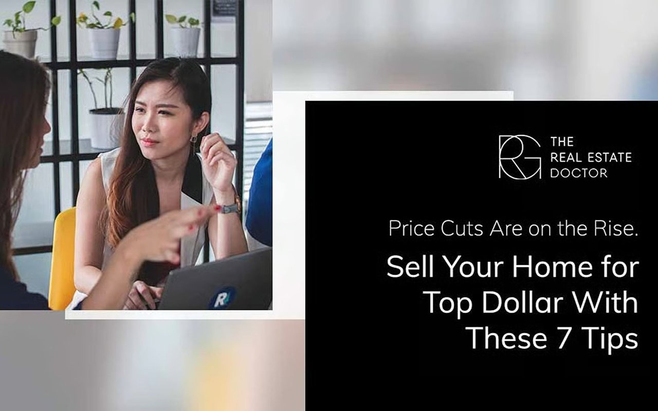Price Cuts Are on the Rise. Sell Your Home for Top Dollar With These 7 Tips