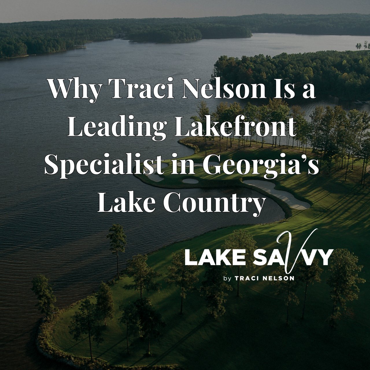 Why Traci Nelson Is a Leading Lakefront Specialist in Georgia’s Lake Country
