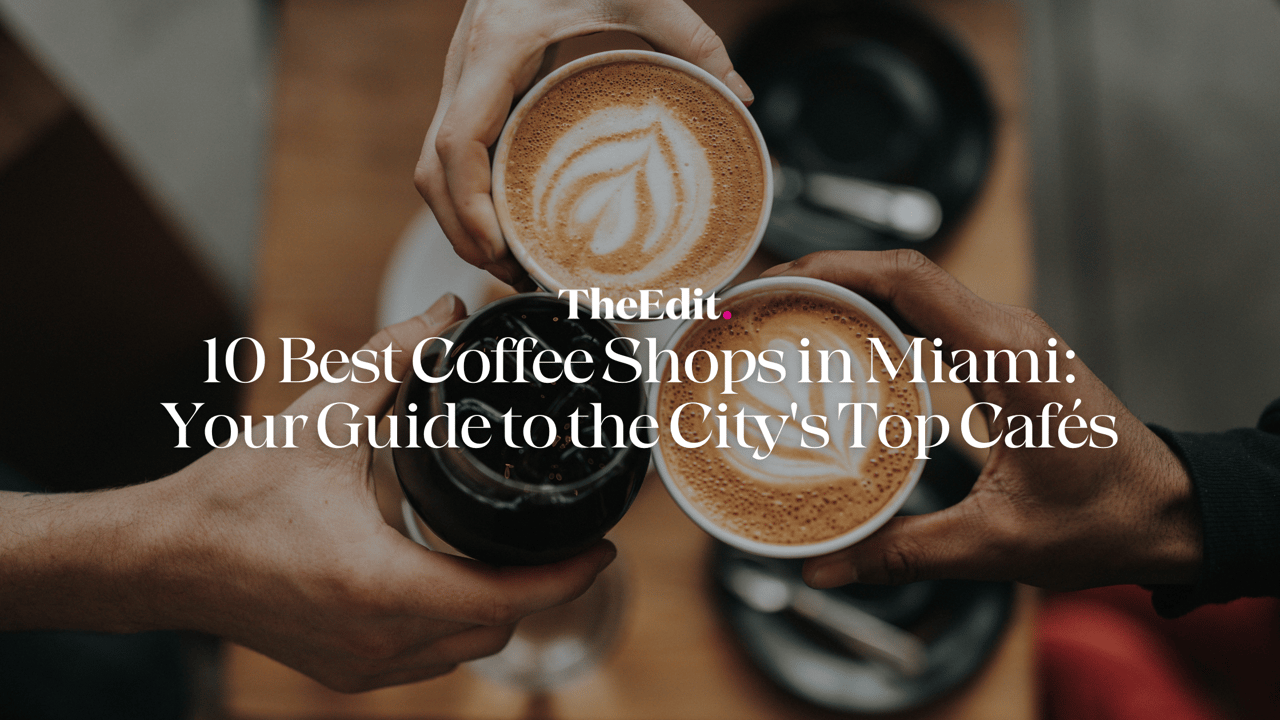 Hands holding artisan coffee cups with latte art - The Edit Real Estate's guide to Miami's 10 best coffee shops and cafes