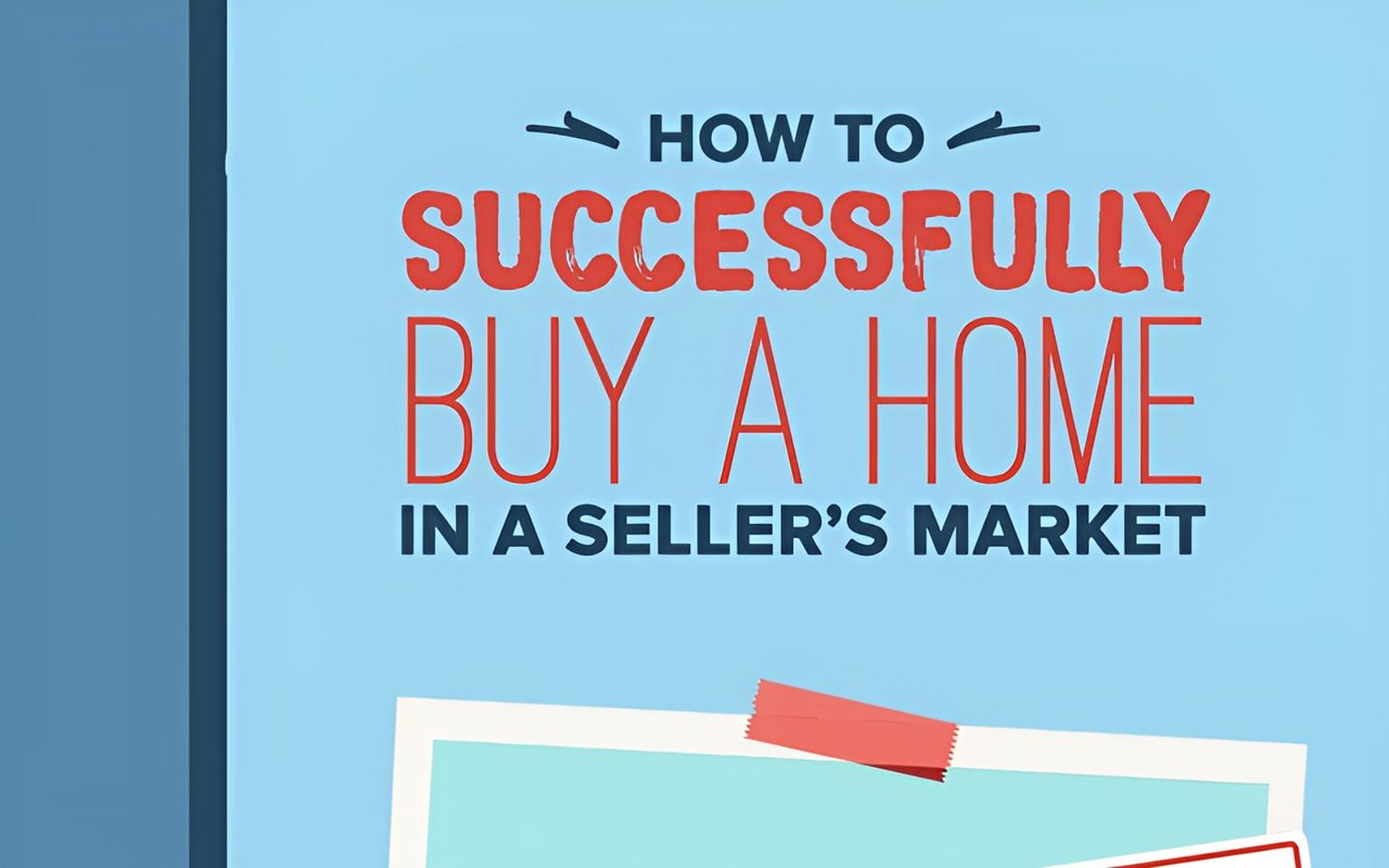 How To Successfully Buy A Home In A Seller's Market
