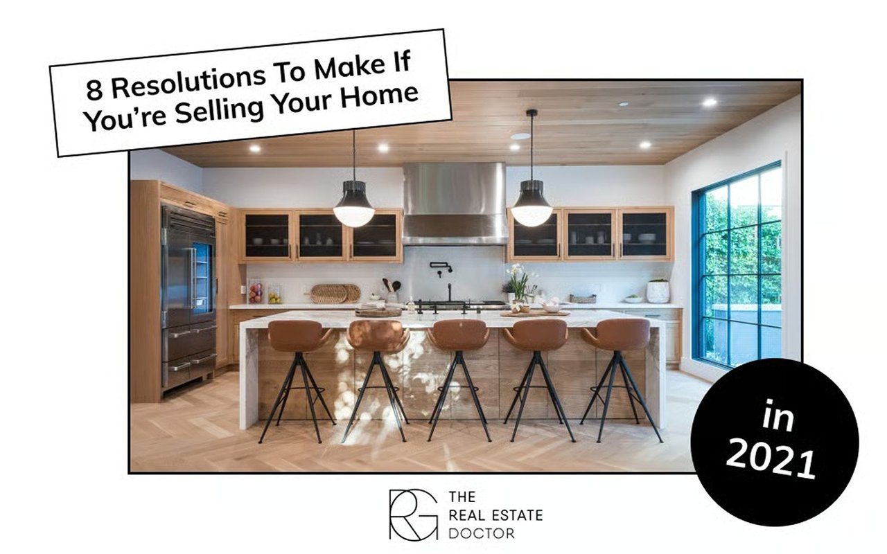 8 Resolutions to Make If You’re Selling Your Home in 2021
