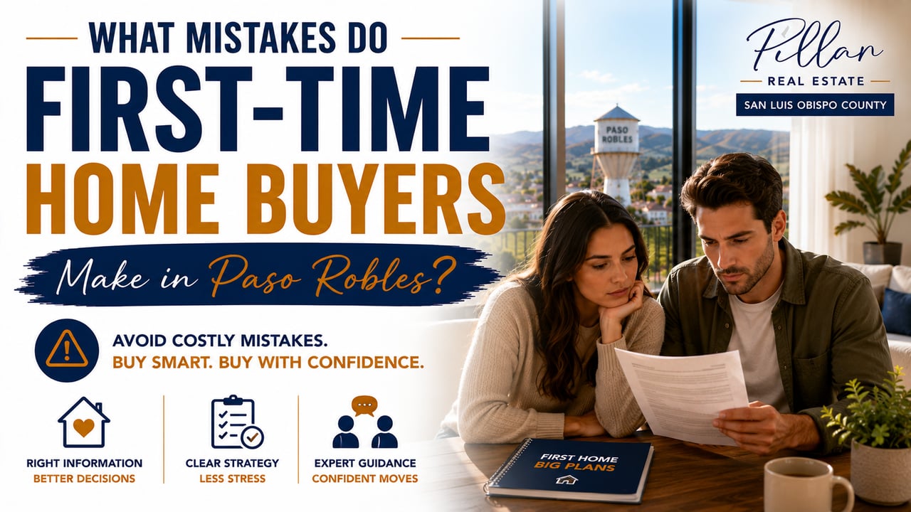 What Mistakes Do First-Time Home Buyers Make in Paso Robles?