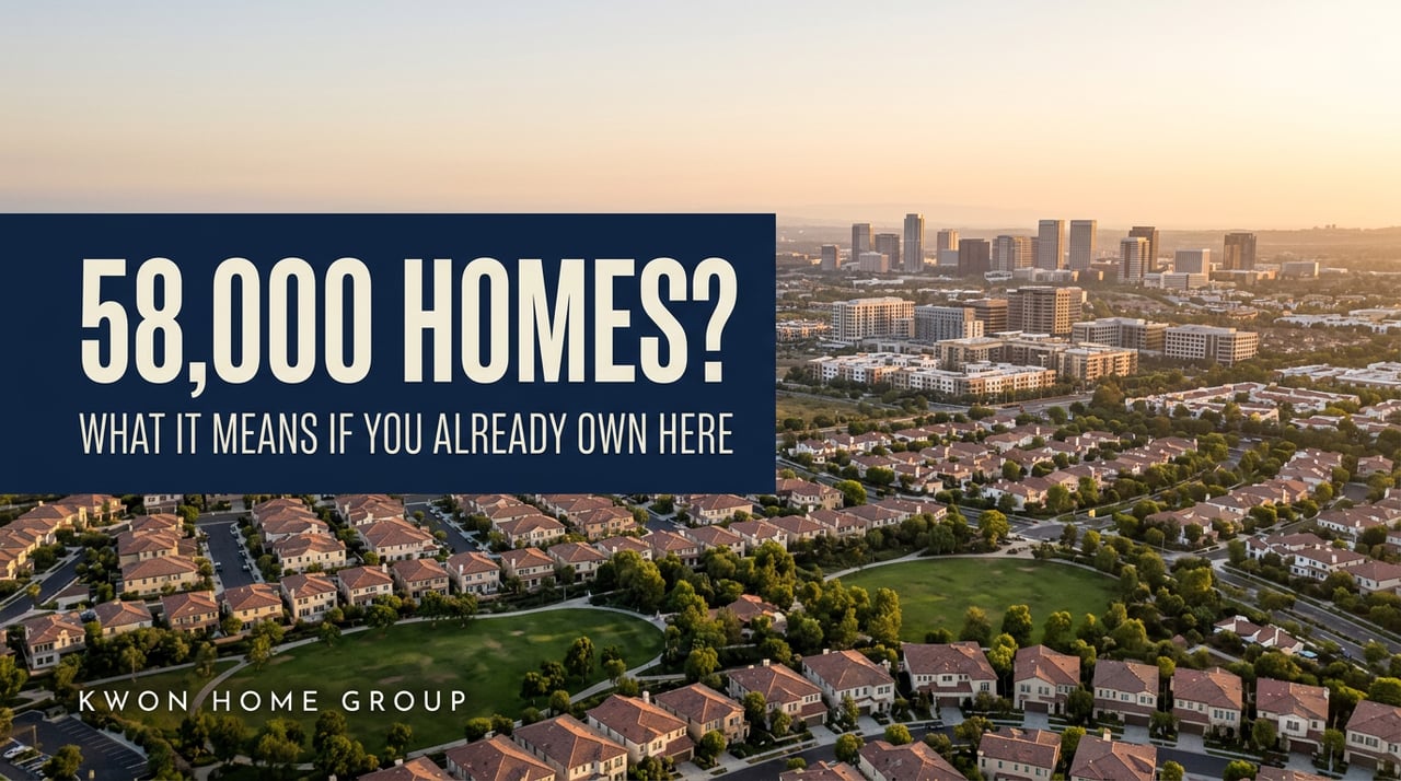 58,000 New Homes? What Irvine's "Prohousing" Push Actually Means If You Already Own Here