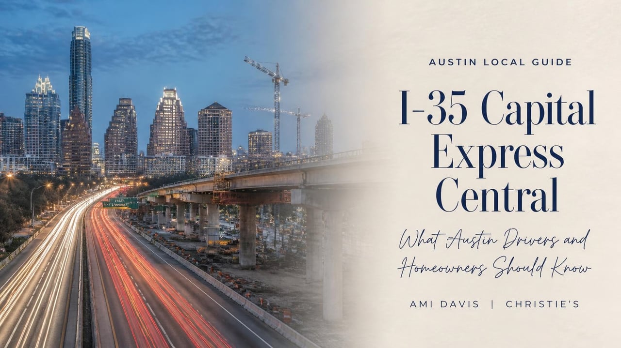 I-35 Capital Express Central: what Austin drivers and homeowners should know.