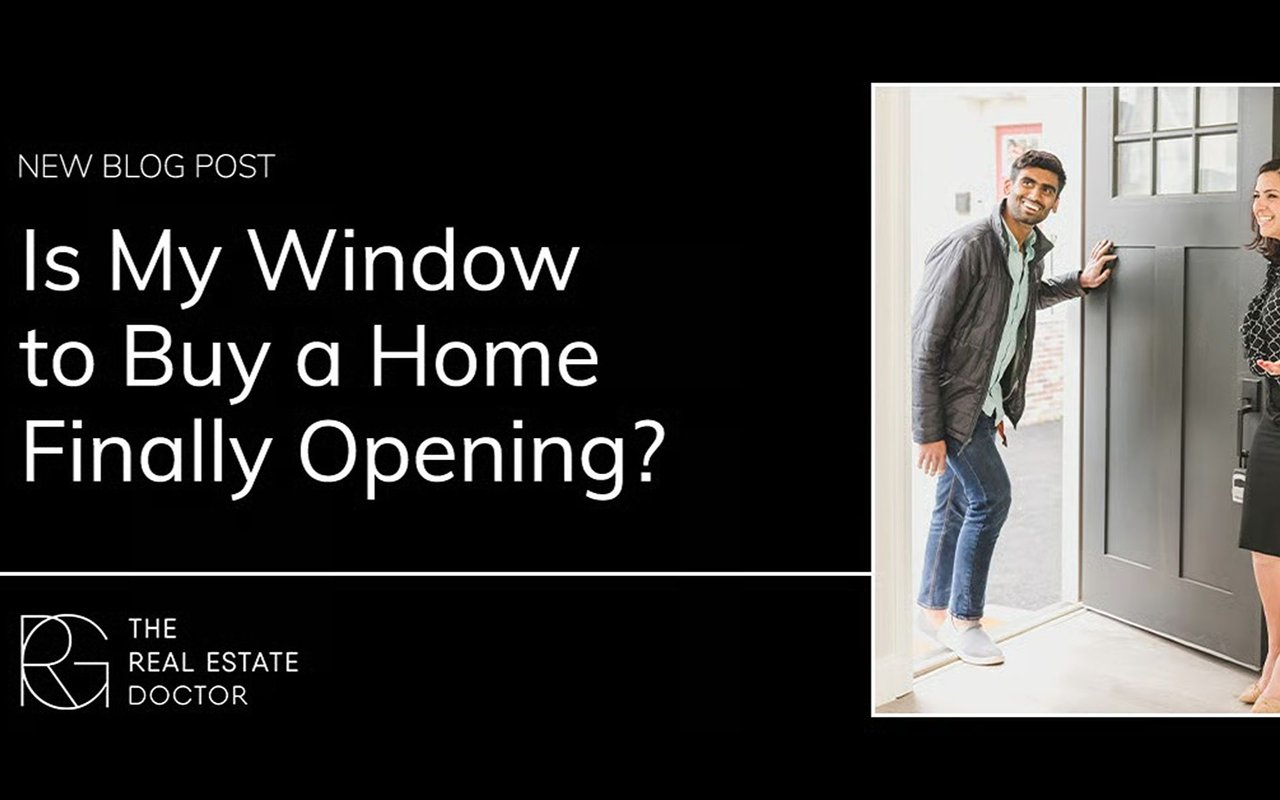 Is My Window to Buy a Home Finally Opening?