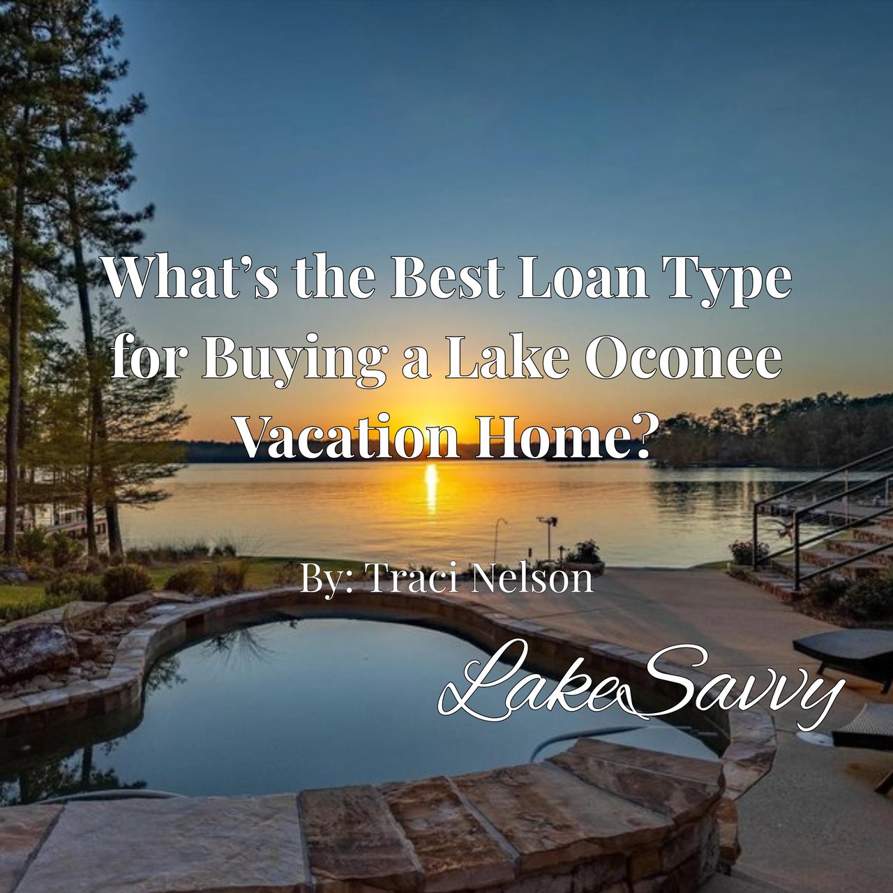 What’s the Best Loan Type for Buying a Lake Oconee Vacation Home?