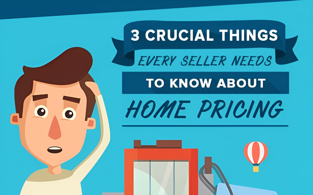 3 Crucial Things Every Seller Needs To Know About Home Pricing