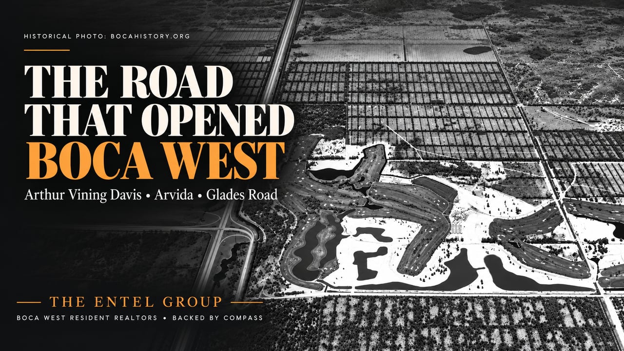 Graphic about the road that opened Boca West, with a historical aerial photograph and The Entel Group branding.
