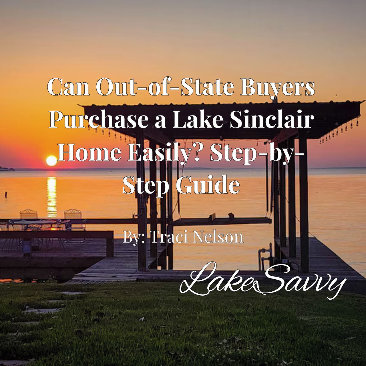 Can Out-of-State Buyers Purchase a Lake Sinclair Home Easily? Step-by-Step Guide