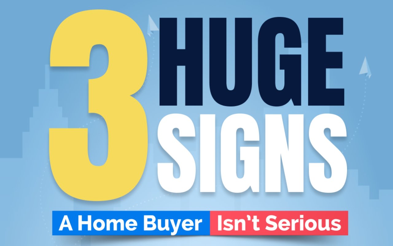 3 huge signs a home buyer isn't serious