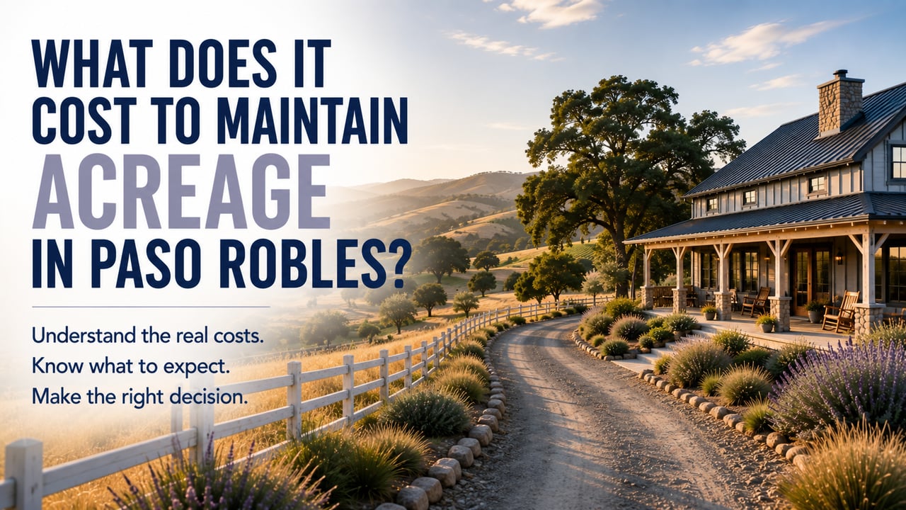 What Does It Cost to Maintain Acreage in Paso Robles?