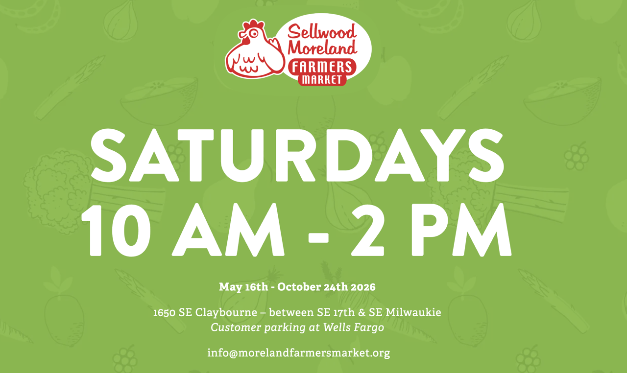 Sellwood Moreland Farmers Market flyer with Saturday hours, dates, location, and parking information.