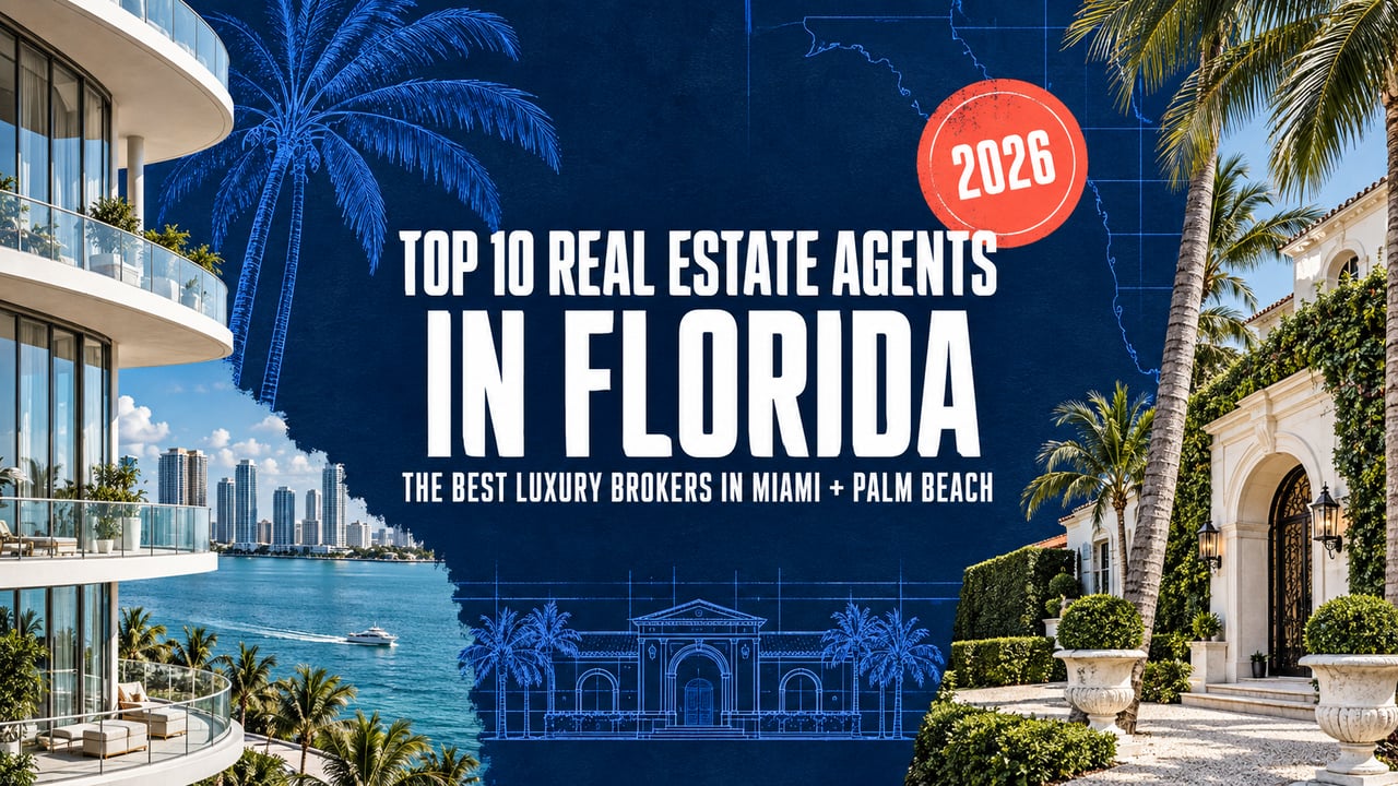 Top 10 Real Estate Agents in Florida 2026: luxury brokers in Miami and Palm Beach.