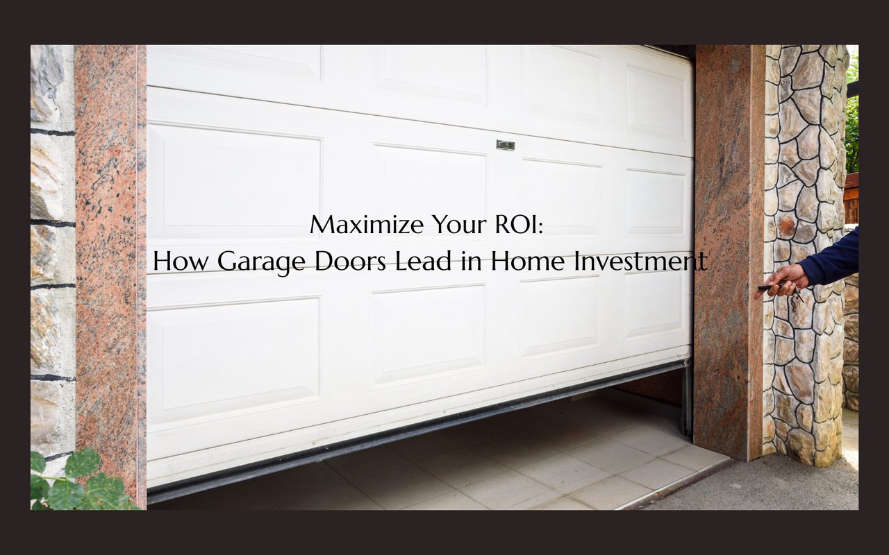 Maximize Your ROI: Why New Garage Doors Lead in Home Investment!