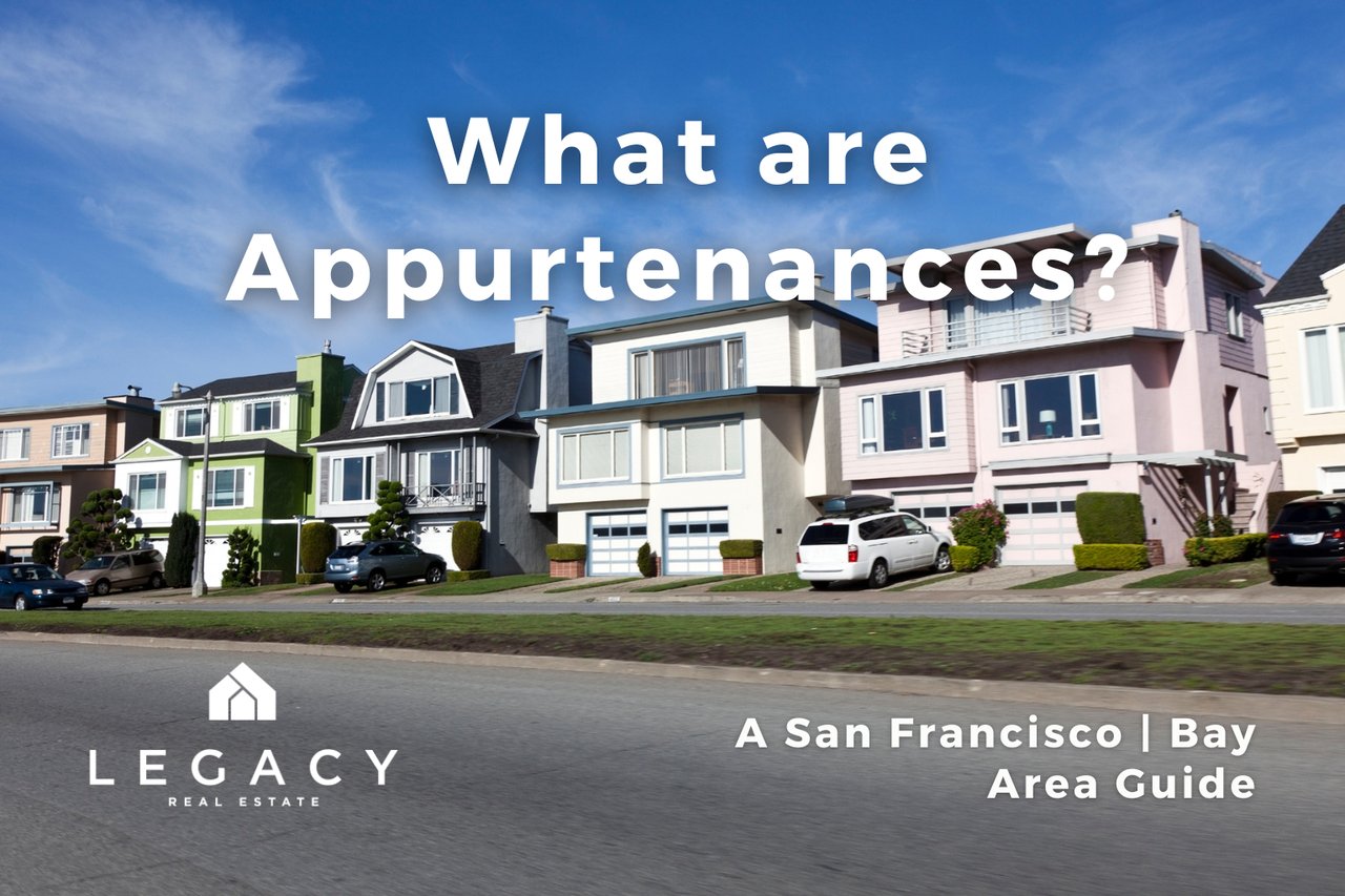 Row of San Francisco Bay Area homes with garages and driveways, graphic reading “What Are Appurtenances? A San Francisco | Bay Area Guide” by Legacy Real Estate.