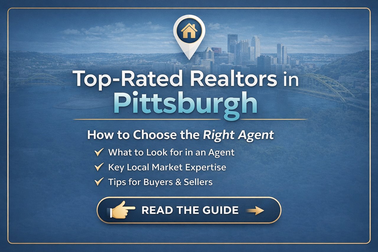 Top-Rated Realtors in Pittsburgh: How to Choose the Right Agent