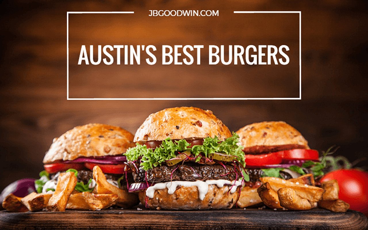 A Guide to the Best Burgers in Austin